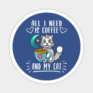 All i need is Coffee and my Cat Magnet